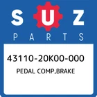 43110-20K00-000 Suzuki Pedal Comp,brake 4311020K00000, New Genuine Oem Part. Price: $45.11.