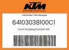 Ktm Genuine Front Footpeg Bracket Left - 64103038100C1 New. Price: $157.73.