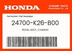 Honda Genuine Pedal Assy., Change 24700-K26-B00 New. Price: $17.91.