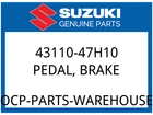 Suzuki Oem Part 43110-47H10 Pedal,brake New. Price: $105.75.