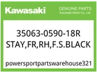 Kawasaki Oem Part 35063-0590-18R Stay,fr,rh,f.s.black New. Price: $126.91.