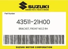 Suzuki Genuine Bracket, Front NO.2 Rh 43511-21H00 New. Price: $128.22.