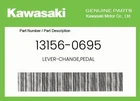 Kawasaki Genuine Lever-change,pedal 13156-0695 New. Price: $35.20.