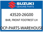 Suzuki Oem Part 43520-26G00 Bar, Front Footrest Lh New. Price: $61.12.