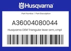 Husqvarna Genuine Triangular Lever Arm, Cmpl. - A36004080044 New. Price: $190.83.