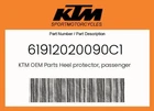 Ktm Genuine Heel Protector, Passenger Right - 61912020090C1 New. Price: $197.18.