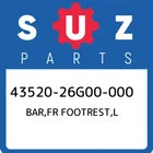 43520-26G00-000 Suzuki Bar,fr Footrest,l 4352026G00000, New Genuine Oem Part. Price: $48.86.