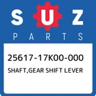 25617-17K00-000 Suzuki Shaft,gear Shift Lever 2561717K00000, New Genuine Oem Par. Price: $22.04.