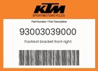Ktm Genuine Footrest Bracket Front Right - 93003039000 New. Price: $179.51.
