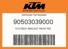 Ktm Genuine Footrest Bracket Front R/s - 90503039000 New. Price: $70.14.