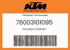 Ktm Genuine Footrest Support - 76003101095 New. Price: $36.59.