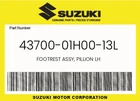 Suzuki Genuine Footrest Assy, Pillion Lh 43700-01H00-13L New. Price: $253.66.
