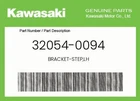 Kawasaki Genuine Bracket-step,lh 32054-0094 New. Price: $132.18.