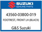 Suzuki Oem Part 43560-03B00-019 Footrest, Fr Lh (black) New. Price: $39.63.