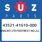 43521-41G10-000 Suzuki Bracket,fr Footrest NO.2,L 4352141G10000, New Genuine Oem. Price: $104.24.