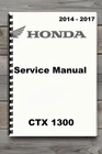 Honda CTX1300A Service Repair Manual 2014-2017 Comb Bound Book New. Price: $35.00.
