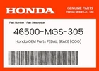 Honda Genuine Pedal, Brake (coo) 46500-MGS-305 New. Price: $101.84.