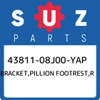 43811-08J00-YAP Suzuki Bracket,pillion Footrest,r 4381108J00YAP, New Genuine Oem. Price: $130.31.