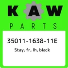 35011-1638-11E Kawasaki Stay, Fr, Lh, Black 35011163811E, New Genuine Oem Part. Price: $101.00.
