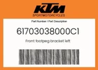 Ktm Genuine Front Footpeg Bracket Left - 61703038000C1 New. Price: $114.06.
