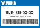 Yamaha Genuine Pedal, Shift BME-18111-00-00 New. Price: $52.30.