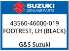 Suzuki Oem Part 43560-46000-019 Footrest. Lh (black) New. Price: $19.93.