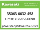 Kawasaki Oem Part 35063-0032-458 Stay,rr Step,rh,p.sil New. Price: $138.05.