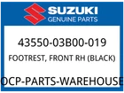 Suzuki Oem Part 43550-03B00-019 Footrest, Fr Rh (black) New. Price: $35.99.