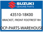 Suzuki Oem Part 43510-18K00 Bracket,footrest Rh New. Price: $145.56.
