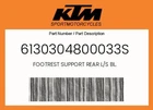Ktm Genuine Footrest Support Rear L/s Bl. - 6130304800033S New. Price: $119.30.