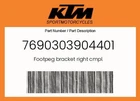 Ktm Genuine Footpeg Bracket Right Cmpl. - 7690303904401 New. Price: $283.11.