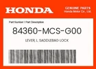 Honda Genuine Lever, L. Saddlebag Lock 84360-MCS-G00 New. Price: $57.80.